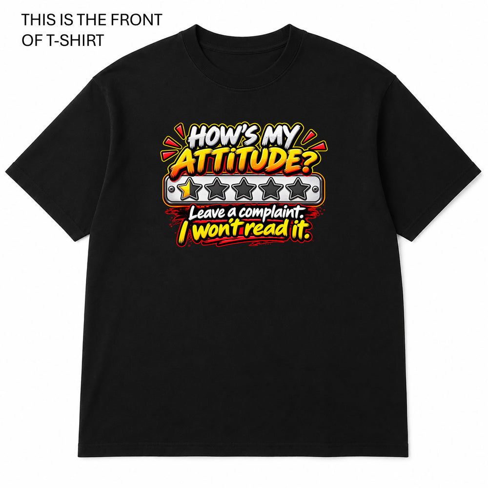 How's My Attitude Graphic T-Shirt - Built Different Goods