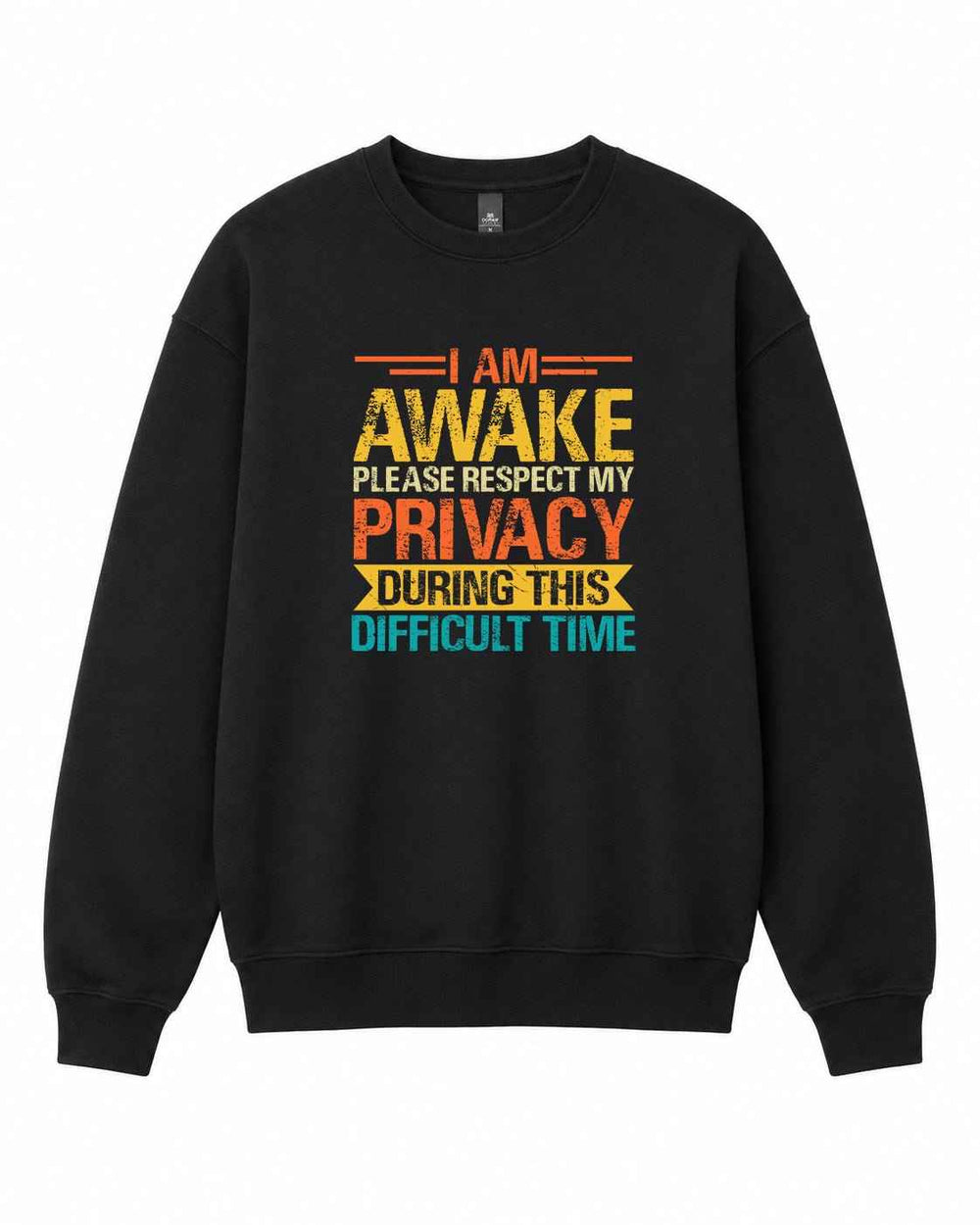 I am Awake Please Respect My Privacy Graphic Crewneck Sweatshirt