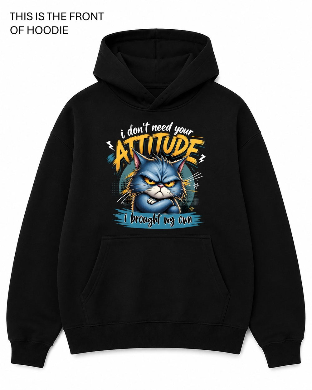 I Don't Need Your Attitude Graphic Hoodie - Built Different Goods