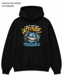 I Don't Need Your Attitude Graphic Hoodie - Built Different Goods