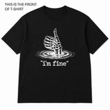 I'm Fine Graphic T-Shirt