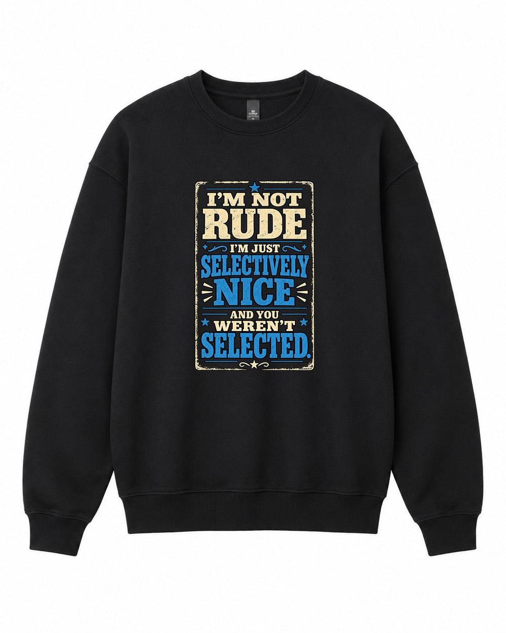 I'm Not Rude Graphic Crewneck Sweatshirt - Built Different Goods