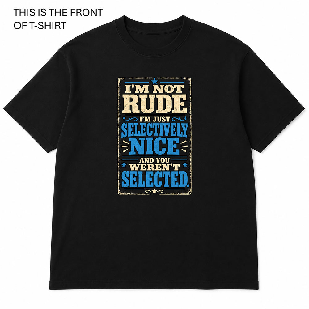 I'm Not Rude Graphic T-Shirt - Built Different Goods