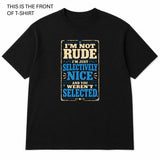I'm Not Rude Graphic T-Shirt - Built Different Goods