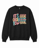 It's OK To Graphic Crewneck Sweatshirt