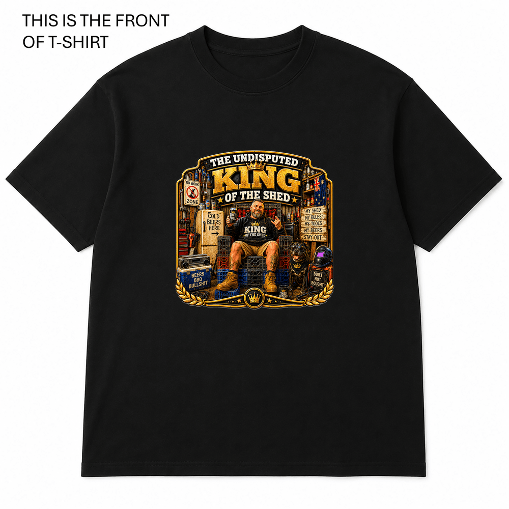 King of the Shed Graphic T-Shirt - Built Different Goods