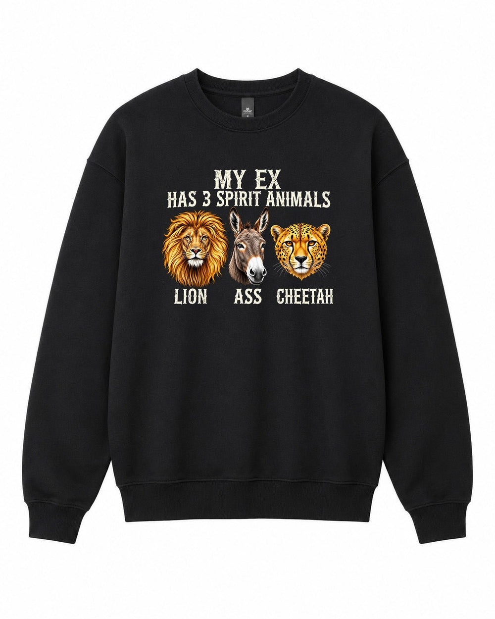 My Ex Has 3 Spirit Animals Graphic Crewneck Sweatshirt - Built Different Goods