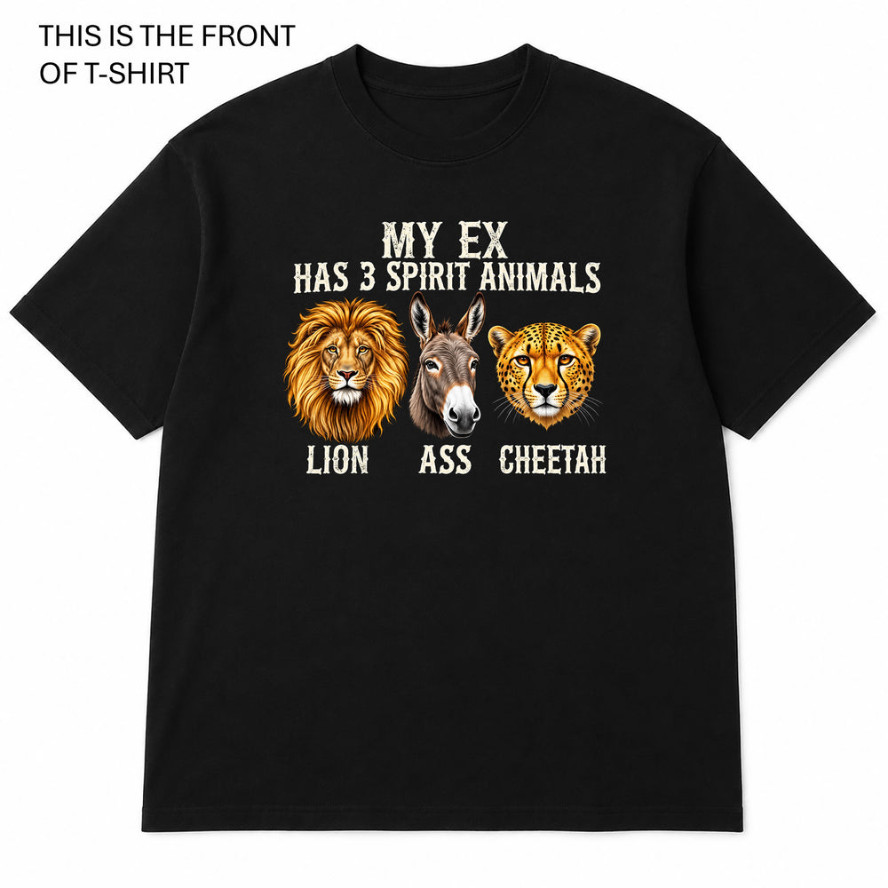 My Ex Has 3 Spirit Animals Graphic T-Shirt - Built Different Goods