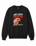 My Last Nerve Graphic Crewneck Sweatshirt