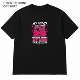My Mind Still Thinks I'm 25 Graphic T-Shirt - Built Different Goods