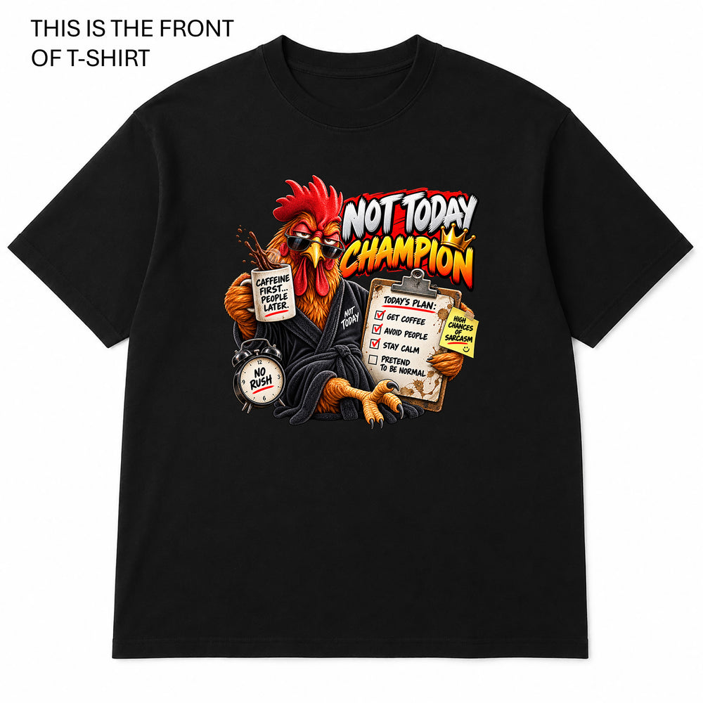 Not Today Champion Graphic T-Shirt - Built Different Goods