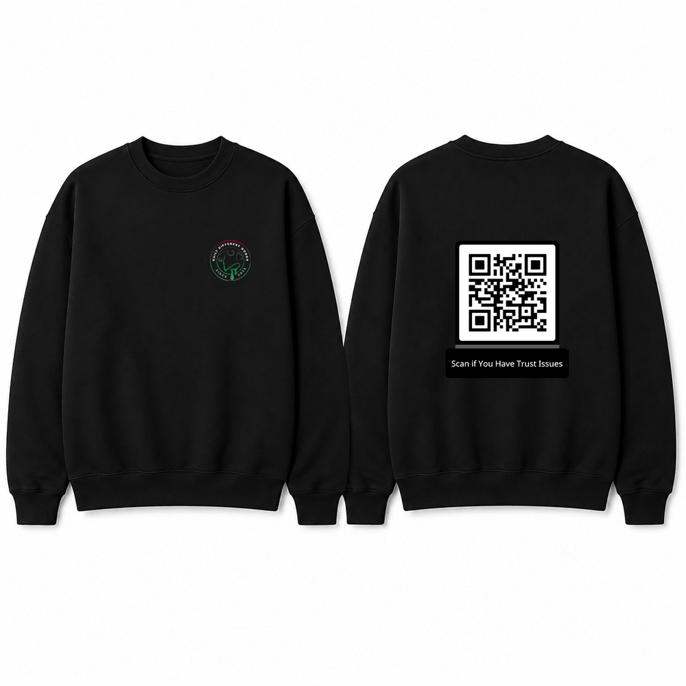 BDG Crew Neck Sweatshirt - QR - Scan if you Have Trust Issues - Built Different Goods