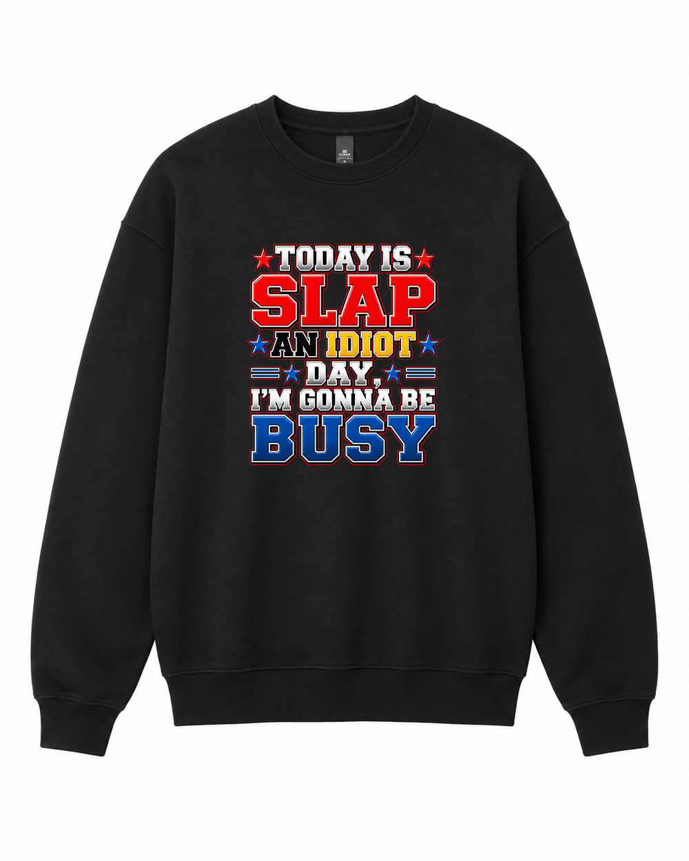 Slap an Idiot Day Graphic Crewneck Sweatshirt - Built Different Goods