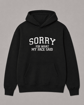 BDG Graphic Hoodie - Sorry for what my face said - Built Different Goods
