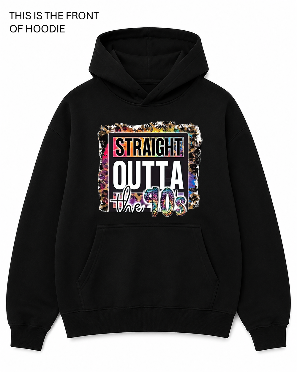 Premium graphic hoodie featuring the Straight outta the 90s design by Built Different Goods. Comfortable everyday hoodie available in sizes S to True 5XL.