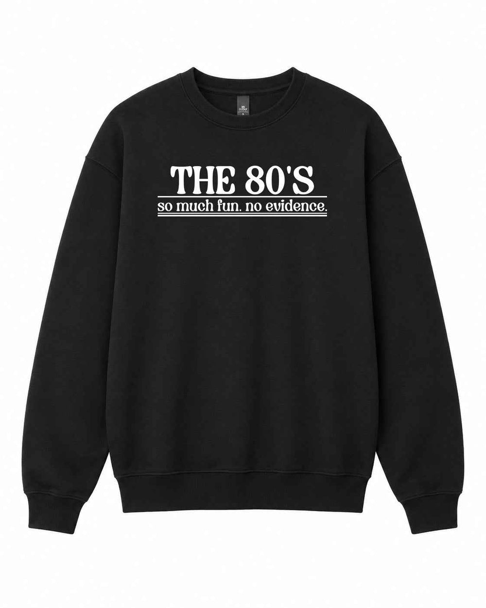 The 80s, So Much Fun No Evidence Graphic Crewneck Sweatshirt