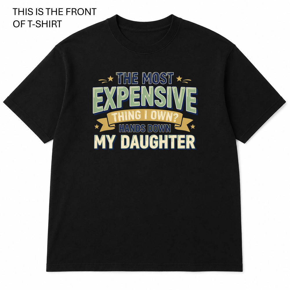 The Most Expensive Thing I Own Graphic T-Shirt - Built Different Goods