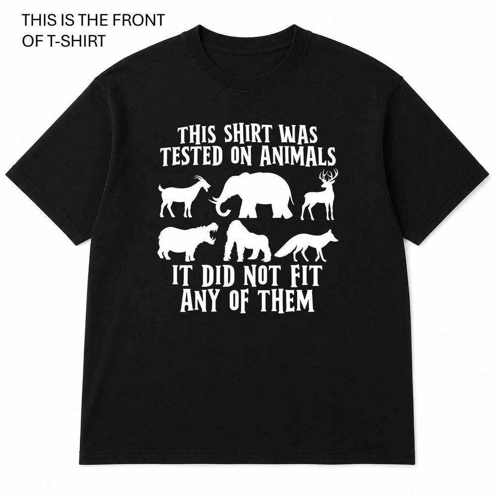 This Shirt Was Tested on Animals Graphic T-Shirt