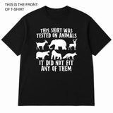 This Shirt Was Tested on Animals Graphic T-Shirt