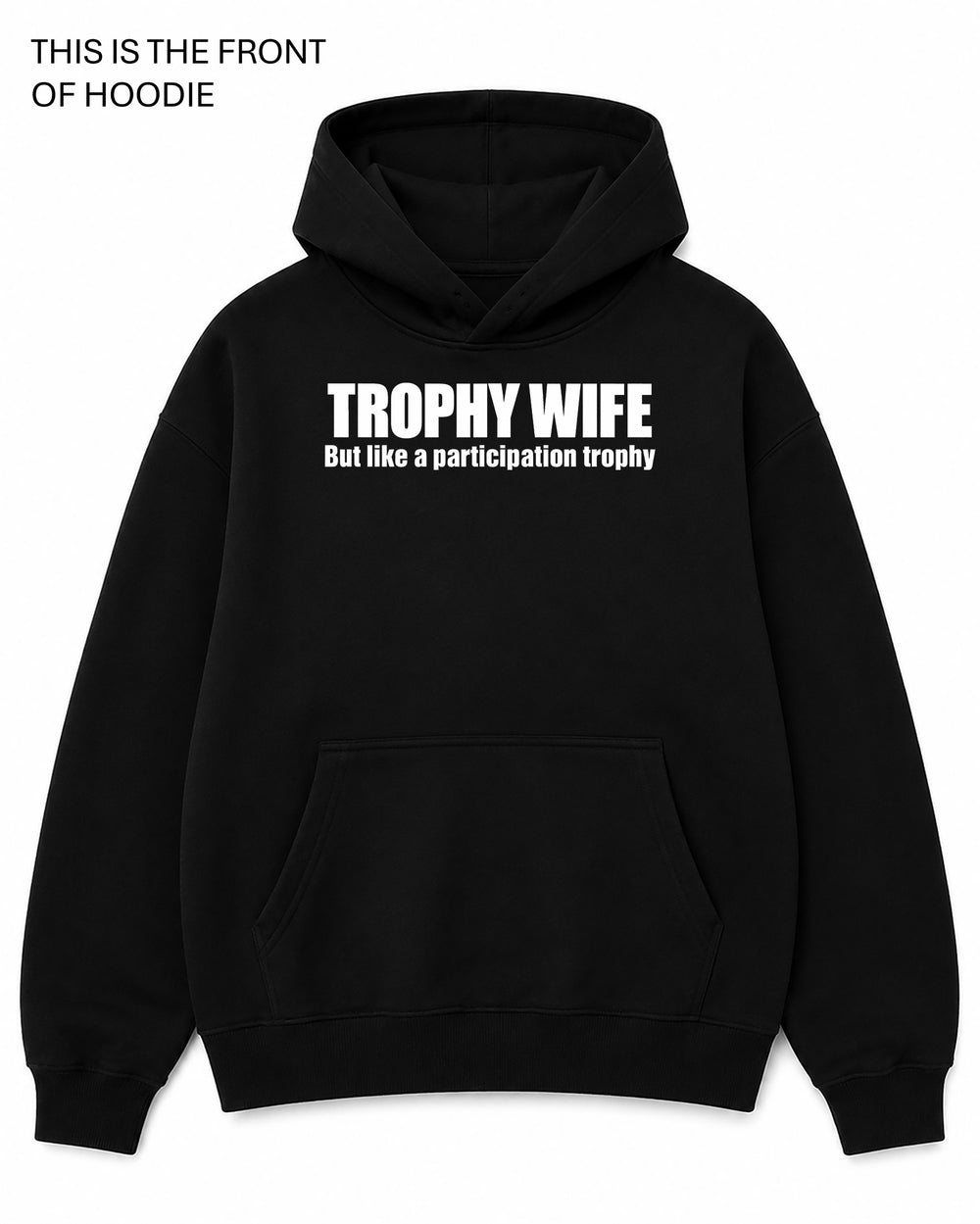 Trophy Wife Graphic Hoodie - Built Different Goods