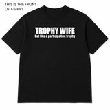 Trophy Wife Graphic T-Shirt - Built Different Goods