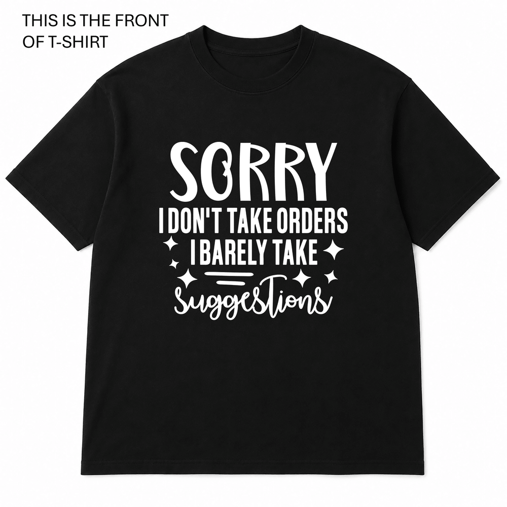 BDG Graphic T-Shirt - Sorry i Don't Take Orders - Built Different Goods