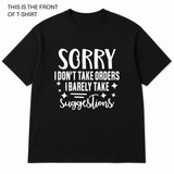 BDG Graphic T-Shirt - Sorry i Don't Take Orders - Built Different Goods