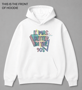 BDG Graphic Hoodie - It was Better in the 90s - Built Different Goods