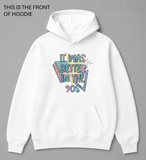 BDG Graphic Hoodie - It was Better in the 90s - Built Different Goods