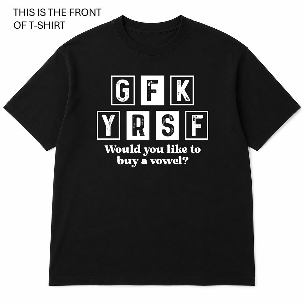 Would You Like to Buy a Vowel Graphic T-Shirt - Built Different Goods