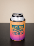 5mm Neoprene Stubby Holder for 375ml Cans - Already Hungover Tomorrow