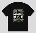 BDG Graphic T-Shirt - Being Normal is Boring