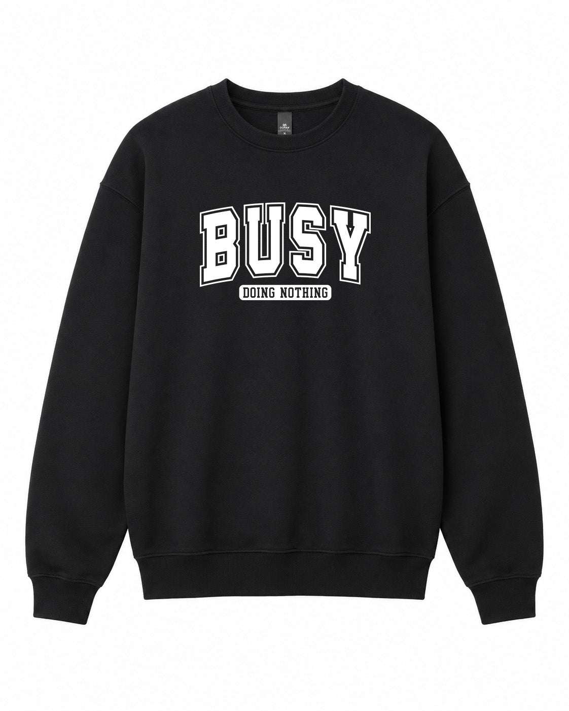 BDG Crew Neck Sweatshirt - Busy doing nothing - Built Different Goods