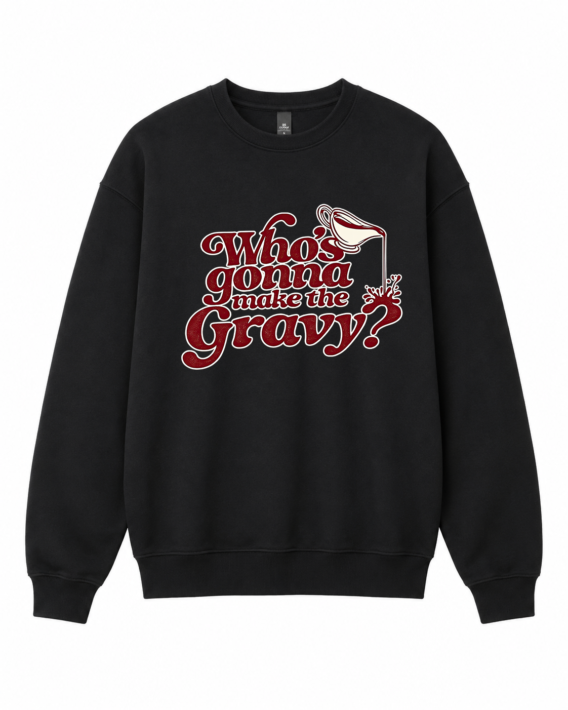 BDG Crew Neck Sweatshirt  - Who's Gonna Make the Gravy?