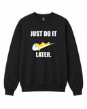 BDG Crew Neck Sweatshirt - Just Do It Later - Built Different Goods