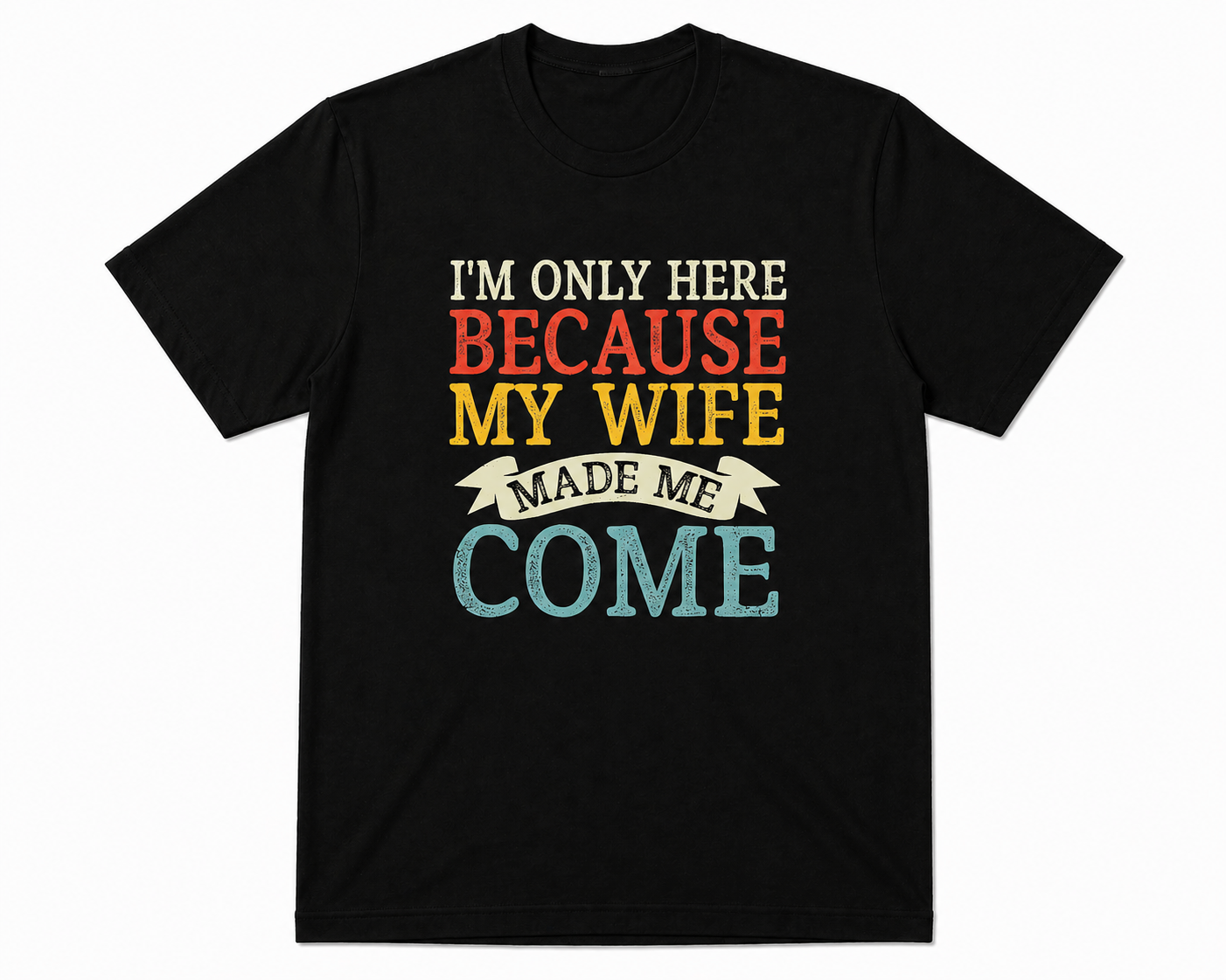 BDG Graphic T-Shirt - My Wife Made Me Come