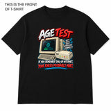 Age Test Graphic T-Shirt - Built Different Goods