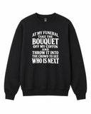 At My Funeral Graphic Crewneck Sweatshirt - Built Different Goods