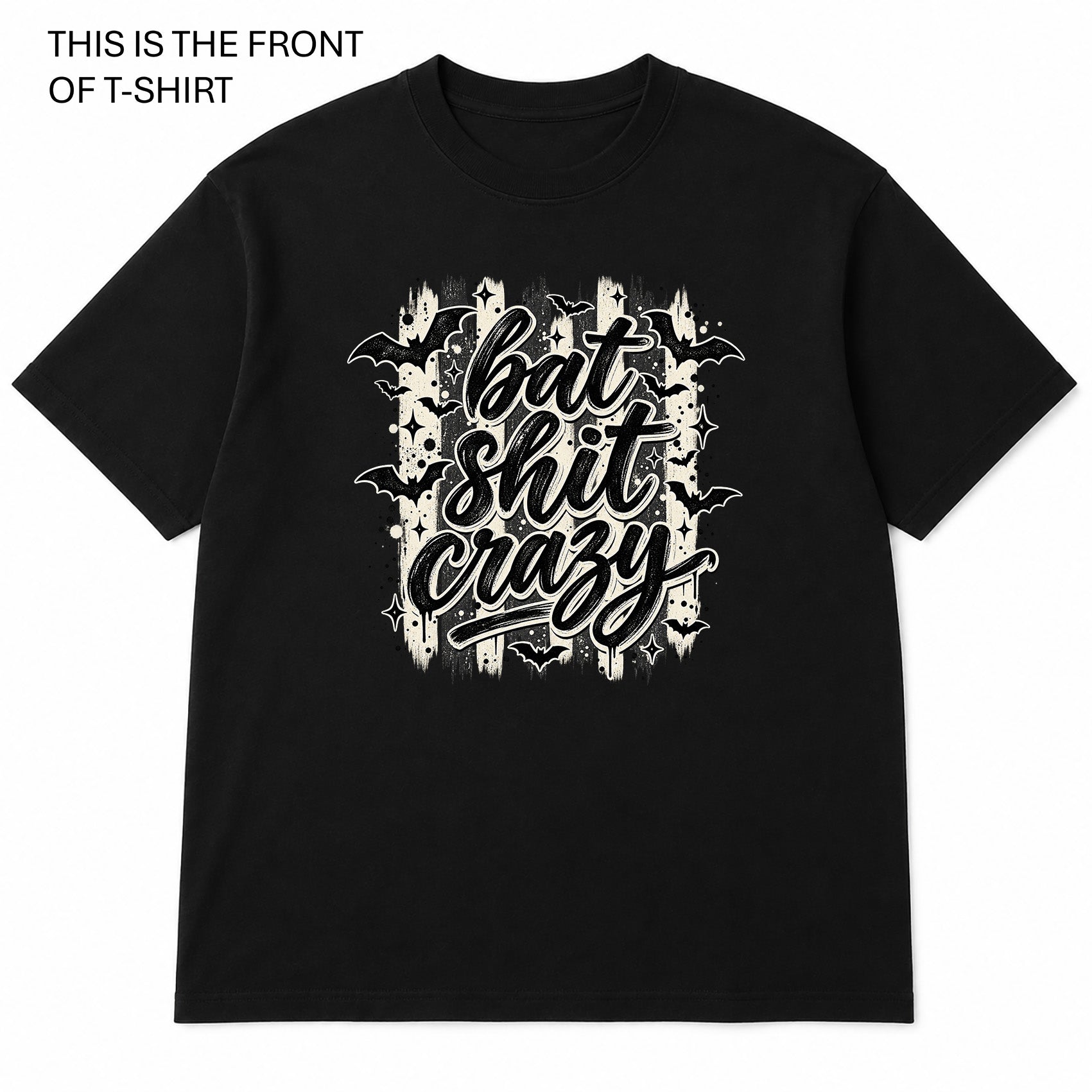 Bat Shit Crazy Graphic T-Shirt - Built Different Goods
