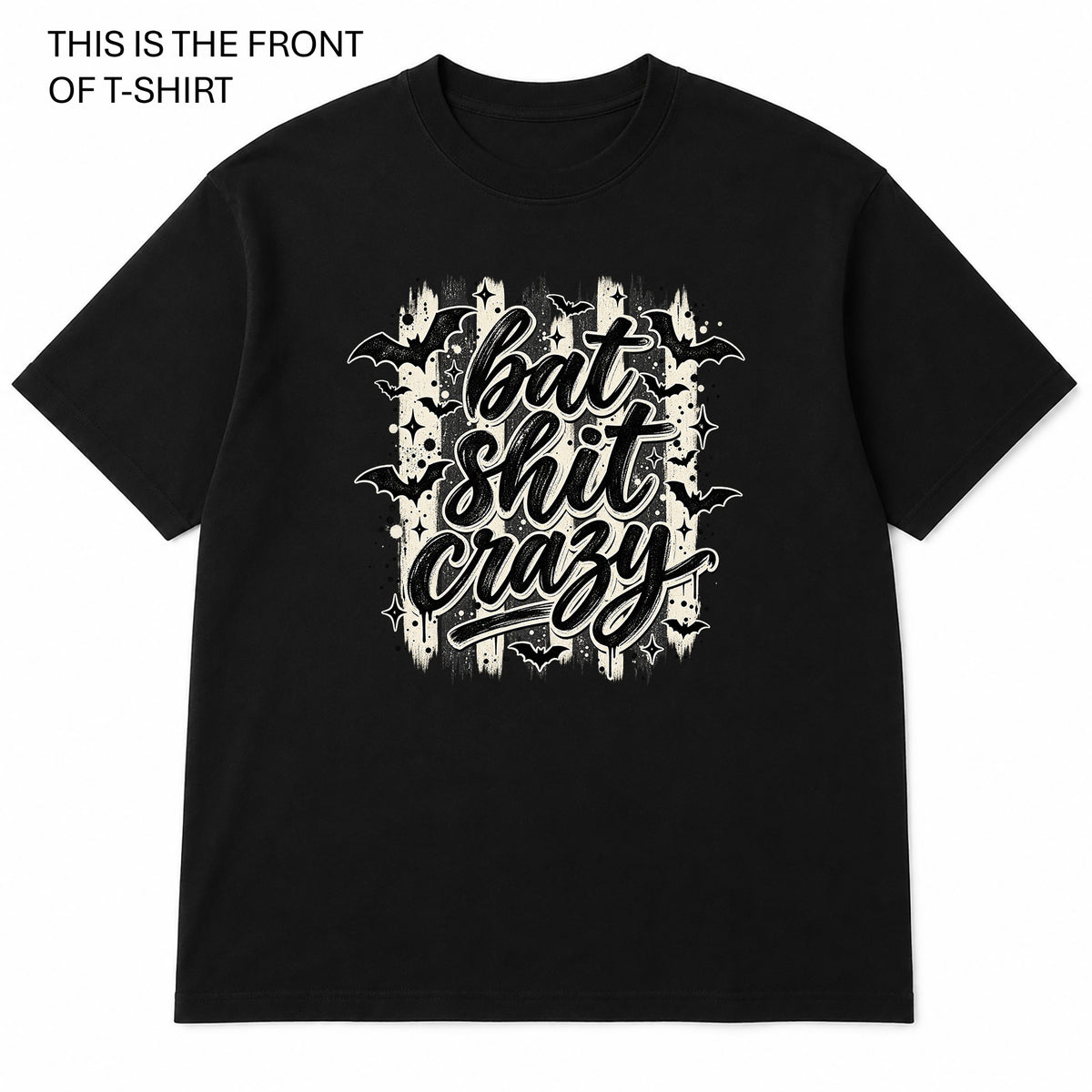 Bat Shit Crazy Graphic T-Shirt - Built Different Goods