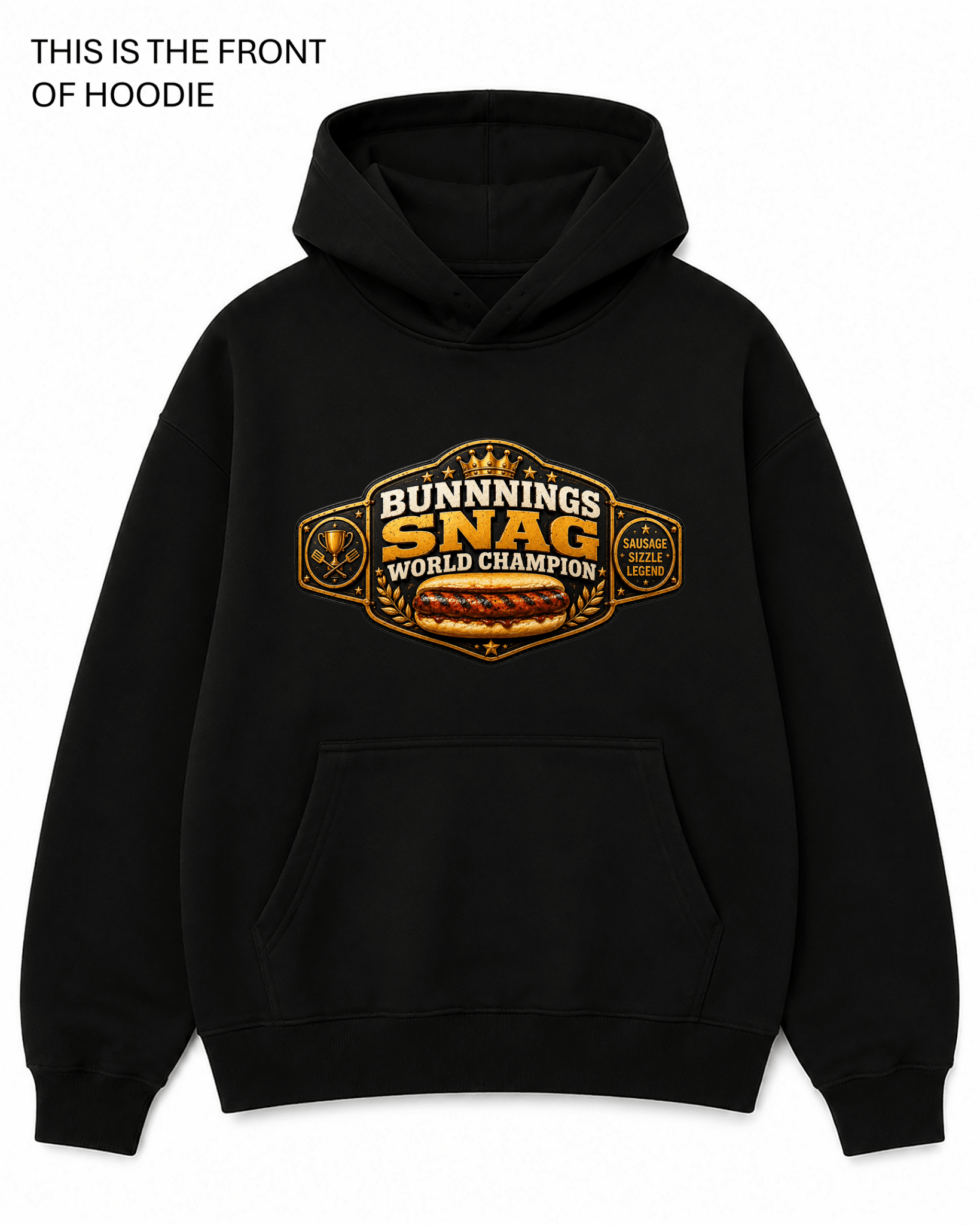 Bunnings Snag World Champion Graphic Hoodie - Built Different Goods