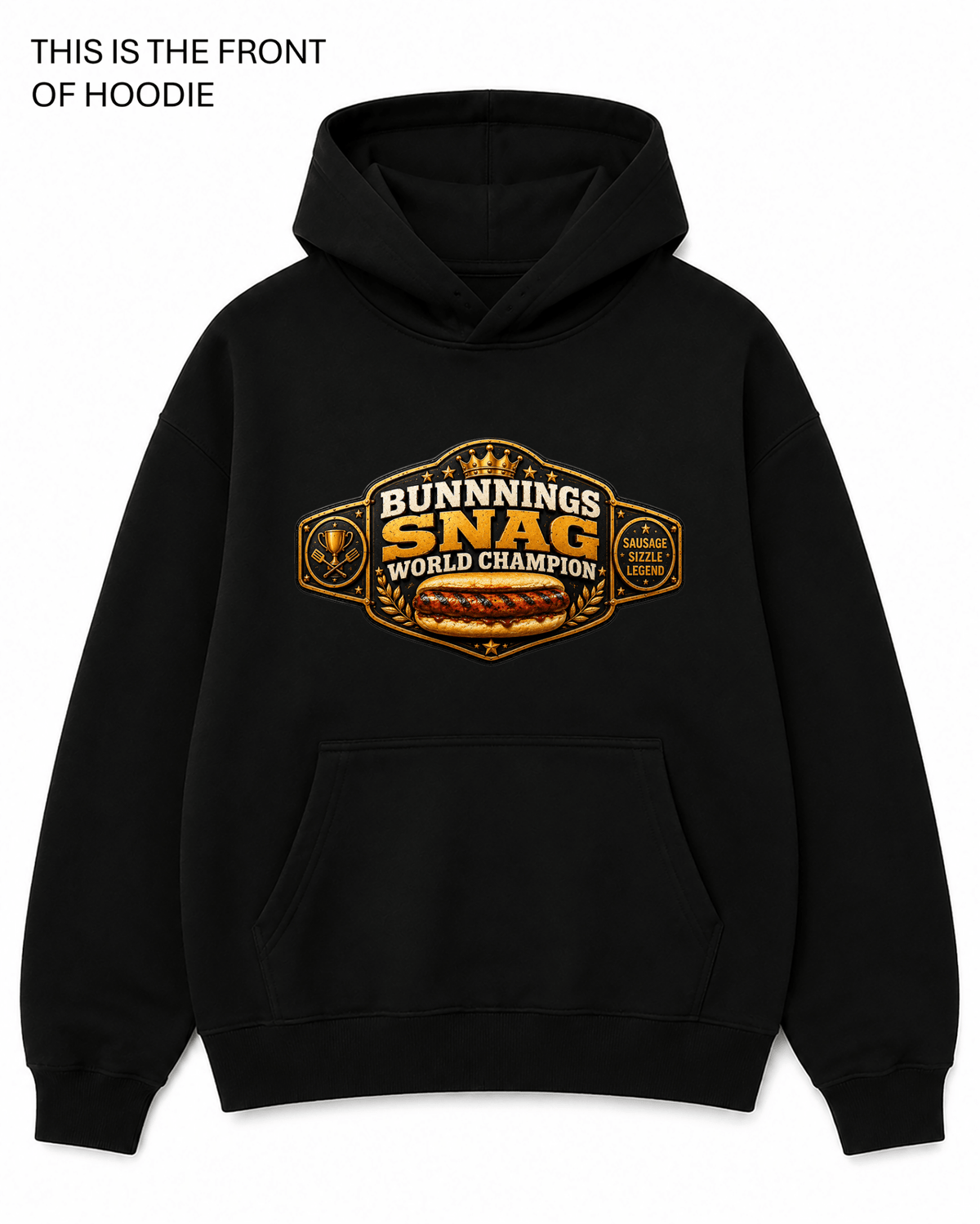 Bunnings Snag World Champion Graphic Hoodie - Built Different Goods