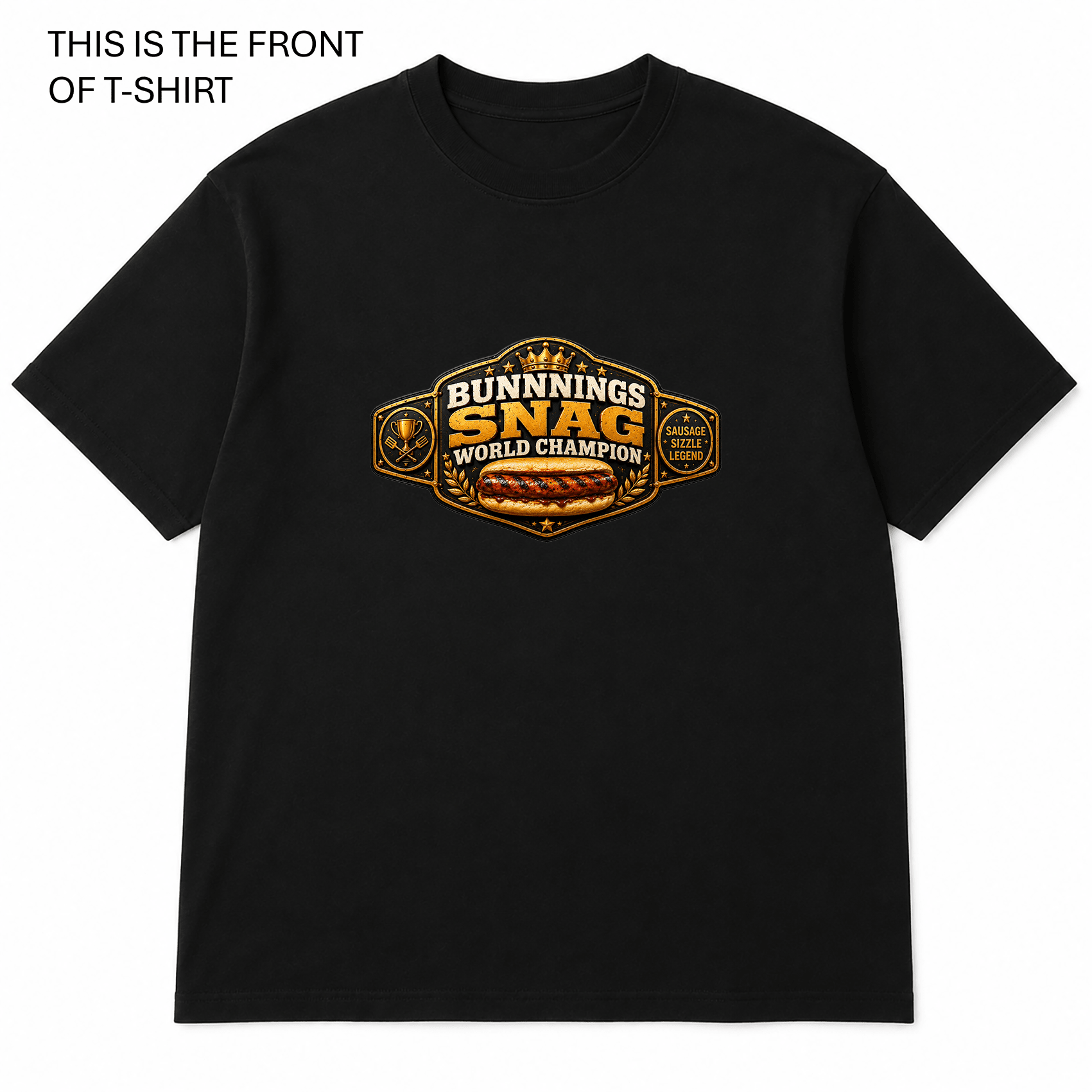 Bunnings Snag World Champion Graphic T-Shirt - Built Different Goods