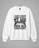 BDG Crew Neck Sweatshirt  -  I Don't Know How To Act My Age