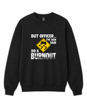 BDG Crew Neck Sweatshirt - But Officer.... - Built Different Goods