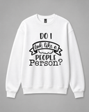 BDG Crew Neck Sweatshirt  - Do I Look Like A People Person?