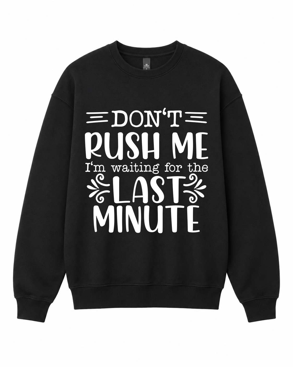 BDG Crew Neck Sweatshirt  - Don't Rush Me