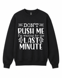 BDG Crew Neck Sweatshirt  - Don't Rush Me