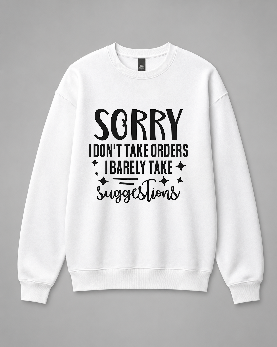 BDG Crew Neck Sweatshirt  -  Sorry i Don't Take Orders