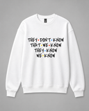 BDG Crew Neck Sweatshirt  - Friends, They don't Know...